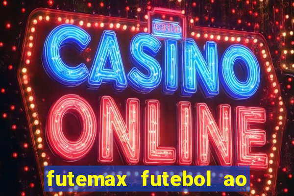 futemax futebol ao vivo brasil